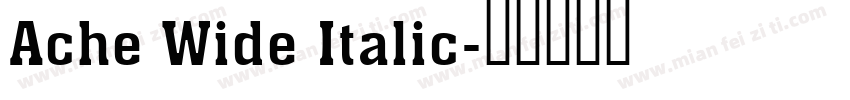 Ache Wide Italic字体转换